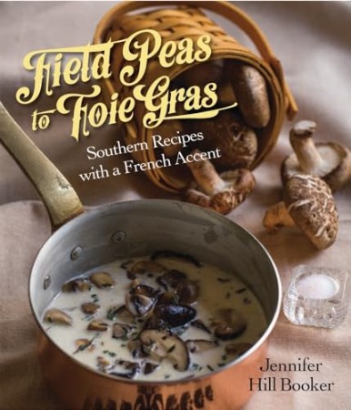 Field Peas to Foie Gras – Jennifer Hill Booker