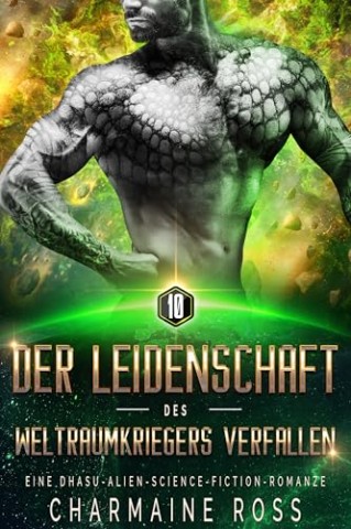 Cover: Charmaine Ross - Der Leidenschaft des Weltraumkriegers verfallen: Eine Dhasu-Alien-Science-Fiction-Romanze