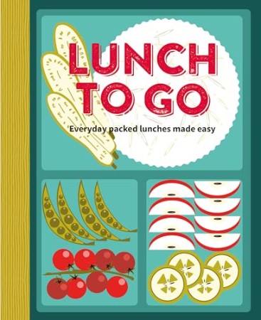 9a7274e50b18eddd7780536a62db1c95 - Lunch to Go - Ryland Peters & Small