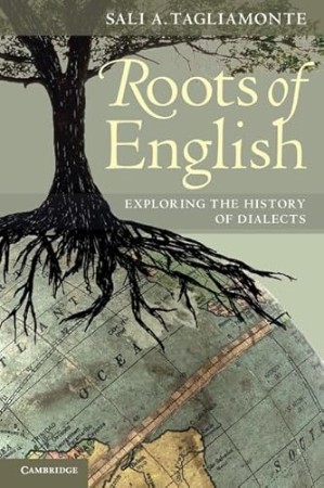Roots of English – Sali A. Tagliamonte