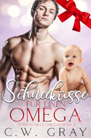 Cover: C.W. Gray - Schneek&uuml;sse f&uuml;r einen Omega