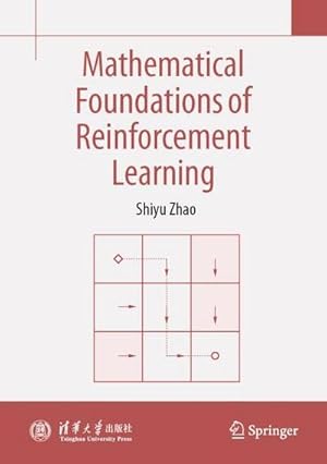 10c961ac96935ce6b39228e9309223a7 - Mathematical Foundations of Reinforcement Learning - Shahnaz Bathul