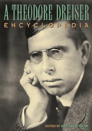 A Theodore Dreiser Encyclopedia – Keith Newlin