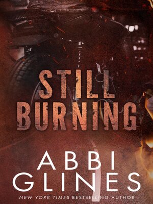Still Burning – Abbi Glines Still Burning – Abbi Glines