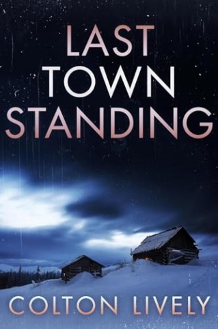Cover: Colton Lively - Last Town Standing