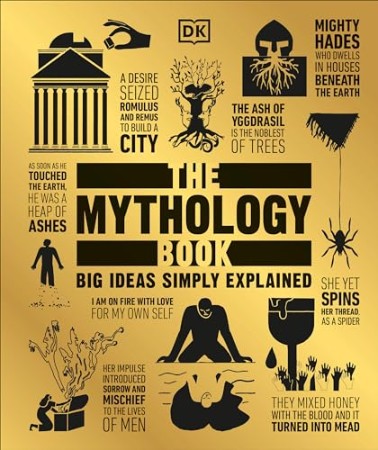 f6e46faae7129f8f5adaa2b4c4a39834 - The Mythology Book Big Ideas Simply Explained - DK