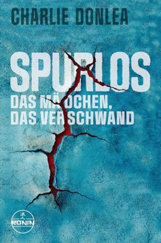 Cover: Charlie Donlea - Spurlos: Das M&auml;dchen, das verschwand