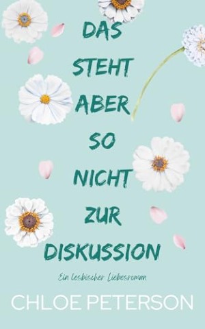 Cover: Chloe Peterson - Das steht aber so nicht zur Diskussion (Liebe ohne Vertr&auml;ge 5)