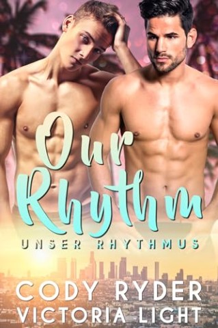Cover: Cody Ryder - Our Rhythm: Unser Rhythmus - Ein Gay-Rockstar-Roman aus der California Boys -Reihe
