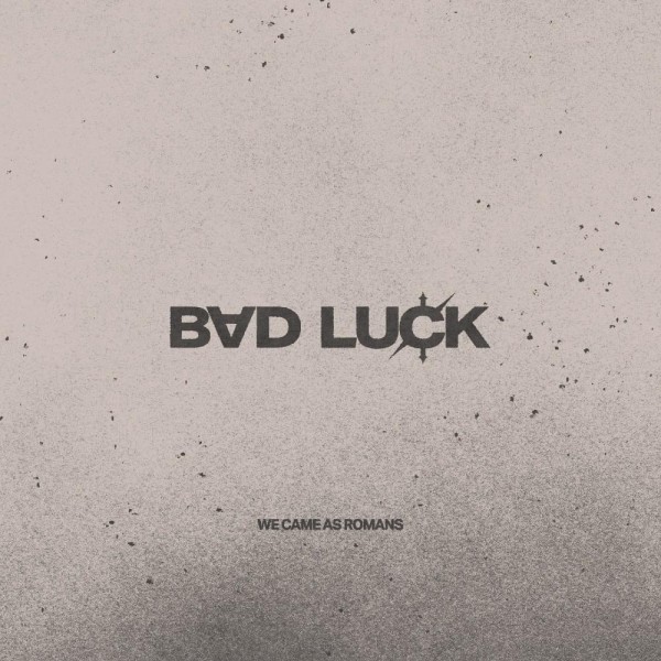 We Came As Romans - Bad Luck [Single] (2025)
