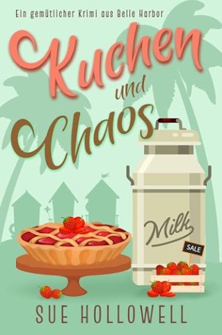 Cover: Sue Hollowell - Kuchen und Chaos