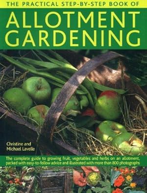The Practical Step-By-Step Book of Allotment Gardening – Editors at Reader’s Digest