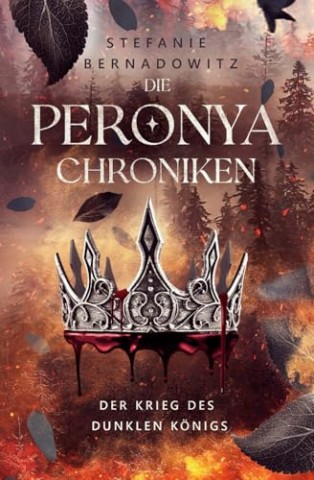 Cover: Stefanie Bernadowitz - Die Peronya Chroniken: Der Krieg des dunklen K&ouml;nigs