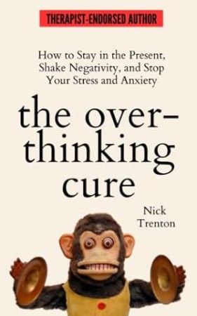 The Overthinking Cure – Nick Trenton The Overthinking Cure – Nick Trenton