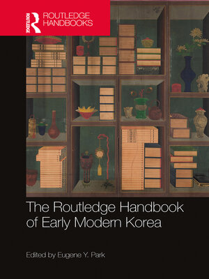 2a3b2f3332ae48480c1d6cc4171e7dbd - The Routledge Handbook of Early Modern Korea - Eugene Y Park
