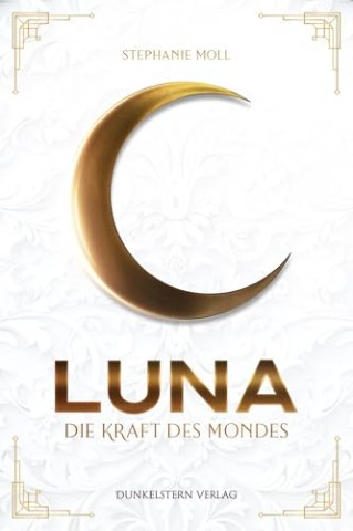 Cover: Stephanie Moll - Luna - Die Kraft des Mondes