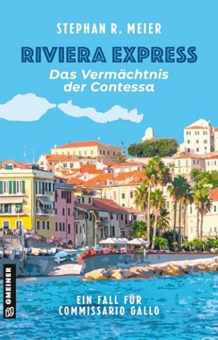 Cover: Stephan R. Meier - Riviera Express - Das Verm&auml;chtnis der Contessa