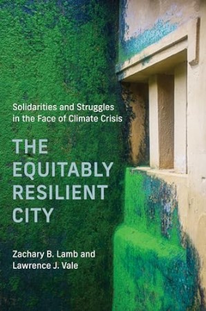 The Equitably Resilient City – Zachary B. Lamb