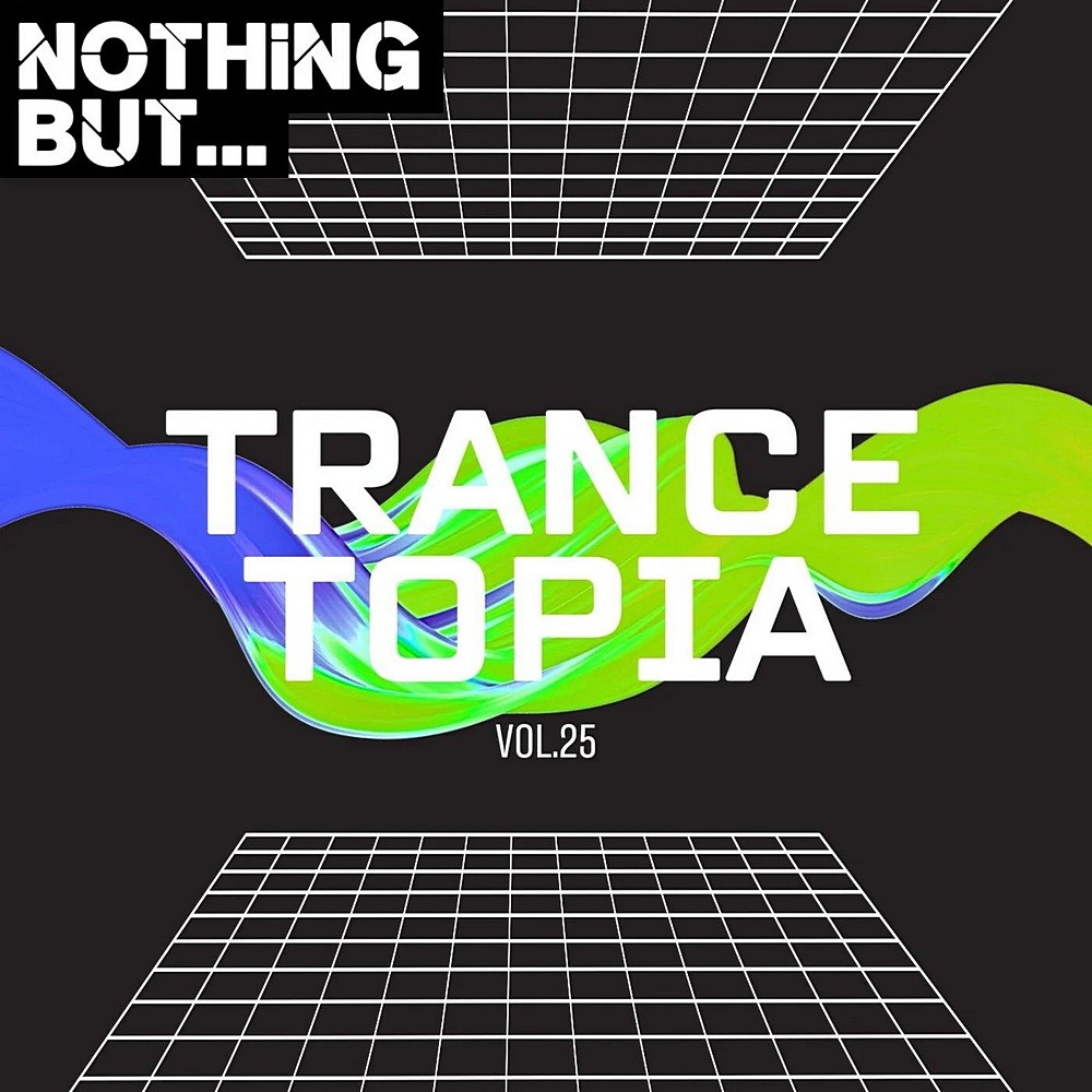 Nothing But... Trancetopia, Vol. 25 (2025)