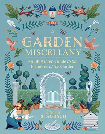2f8ec098cb4e5a12fd13ee90309cd902 - A Garden Miscellany  - Suzanne Staubach