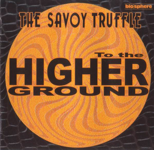 The Savoy Truffle - To The Higher Ground 1998