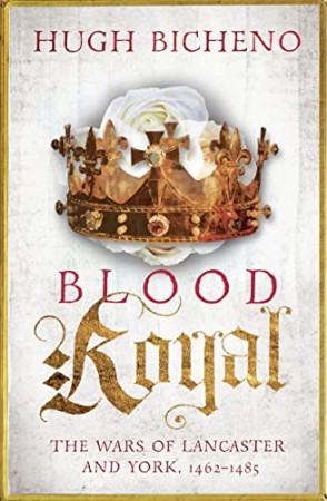 Blood Royal – (1485) – Hugh Bicheno