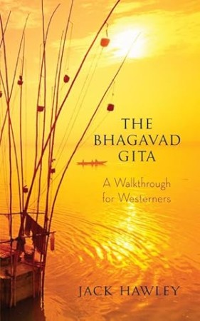 The Bhagavad Gita  – Jack Hawley