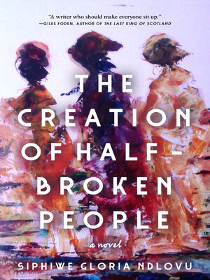 The Creation of Half-Broken People – Siphiwe Gloria Ndlovu