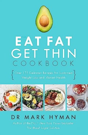 The Eat Fat Get Thin Cookbook – Mark Hyman MD The Eat Fat Get Thin Cookbook – Mark Hyman MD