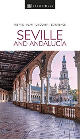 DK Eyewitness Seville and Andalucia – DK Eyewitness
