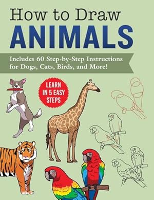 How to Draw Animals  – -Includes 60 Step-By-Step Instructions for Dogs