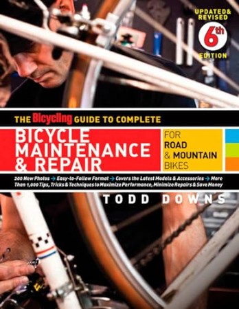 The Bicycling Guide to Complete Bicycle Maintenance & Repair – Todd Downs