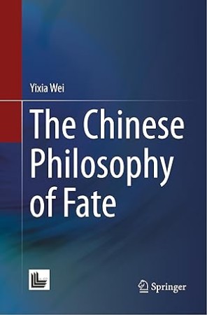 The Chinese Philosophy of Fate – Yixia Wei