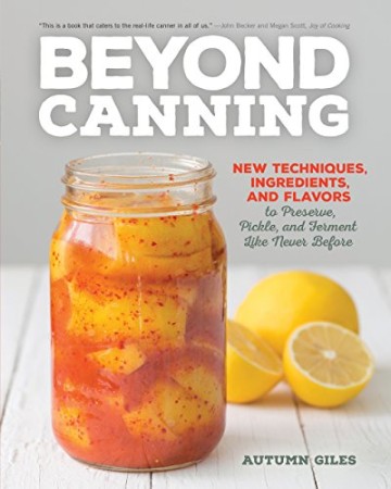 0b4957fb76e99e66befc8850fda33a9e - Beyond Canning - Autumn Giles