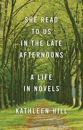 She Read to Us in the Late Afternoons  – Kathleen Hill