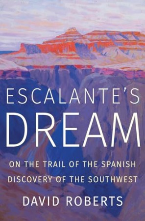 Escalante’s Dream – David Roberts