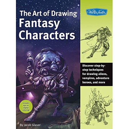 The Art of Drawing Fantasy Characters – by-step techniques for drawing aliens The Art of Drawing Fantasy Characters – by-step techniques for drawing aliens