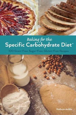 Baking for the Specific Carbohydrate Diet – Free, Sugar-Free Baking for the Specific Carbohydrate Diet – Free, Sugar-Free