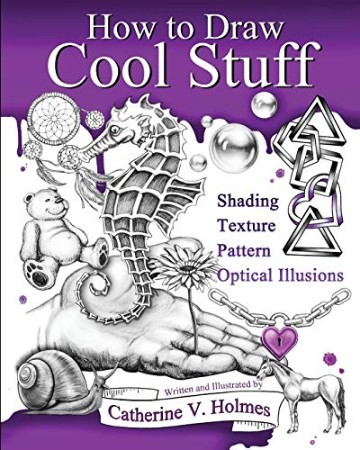 How to Draw Cool Stuff – Catherine V. Holmes How to Draw Cool Stuff – Catherine V. Holmes