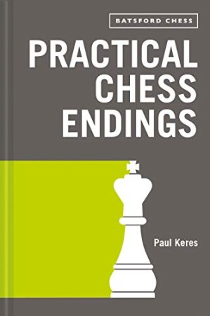 Practical Chess Endings – Paul Keres