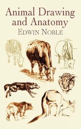 Animal Drawing and Anatomy – Edwin Noble Animal Drawing and Anatomy – Edwin Noble
