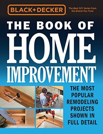 adf5a7cf9f3ec8f7fd51976bc83ac3f0 - Black & Decker The Book of Home Improvement - Cool Springs Press