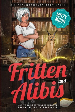 Cover: Silvertale, Trixie - Fritten und Alibis