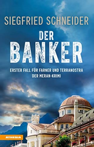 Cover: Siegfried Schneider - Der Banker: Erster Fall f&uuml;r Farner und Terranostra