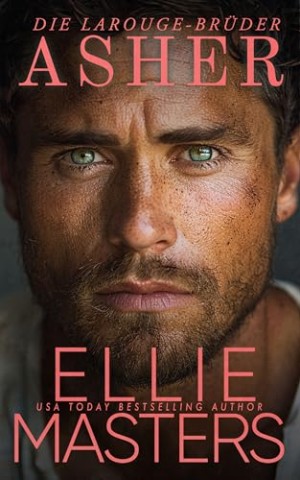 Cover: Ellie Masters - Asher: Die Larouge-Br&Uuml;Der