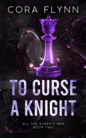 To Curse A Knight – Cora Flynn