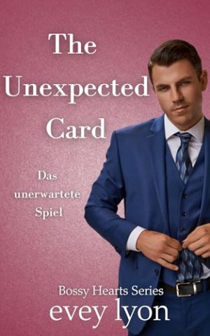 Cover: Evey Lyon - The Unexpected Card -Das unerwartete Spiel (Bossy Hearts (Deutsche) 1)