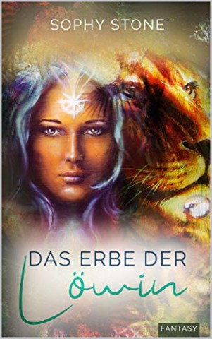 Cover: Sophy Stone - Das Erbe der L&ouml;win (Mauika-Tales Trilogie 1)