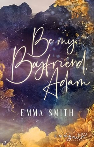 Cover: Emma Smith - Be my Boyfriend, Adam (Be Mine 2)