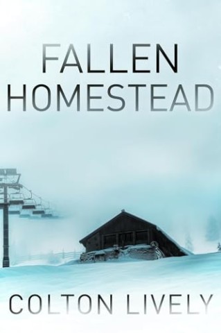Cover: Colton Lively - The Fallen Homestead